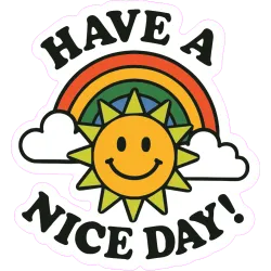 have a nice day